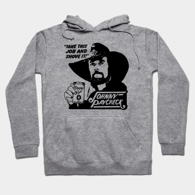 Johnny Paycheck - Take This Job and Shove It Hoodie by ruanba23